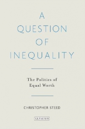 Christopher, Steed A question of inequality : the politics of equal worth 