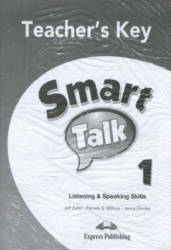 Dooley Jenny, Zeter Jeff, Willcox Pamela S. Smart Talk 1. Listening & Speaking Skills. Teacher's Key 