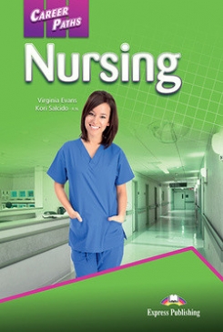 Evans Virginia, Salcido Kari Career Paths: Nursing. Student's Book with DigiBooks Application (Includes Audio & Video) 