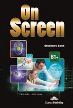 Evans Virginia, Dooley Jenny On Screen B1+: Student's Book with ie-Book 