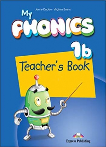 Evans Virginia, Dooley Jenny My Phonics 1b. Teacher's Book with Cross-Platform Application 