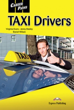 Evans Virginia, Dooley Jenny, Wilson Daniel Career Paths: Taxi Drivers. Student's Book with Digibook Application (Includes Audio & Video) 