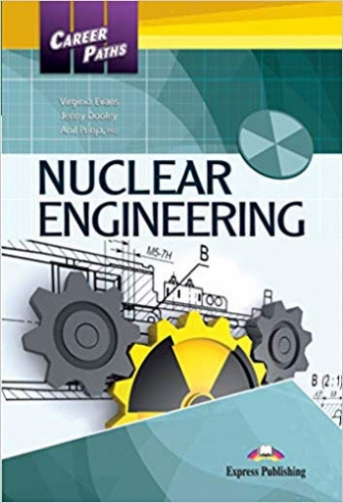 Evans Virginia, Dooley Jenny, Prinja Anil Career Paths: Nuclear Engineering. Student's Book with DigiBooks Application (Includes Audio & Video) 