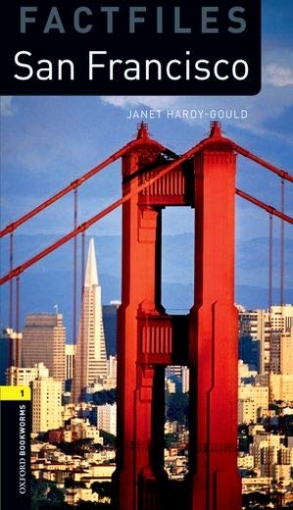 Hardy-Gould Janet Oxford Bookworms Library Factfiles: Level 1. San Francisco with MP3 download (access card inside) 