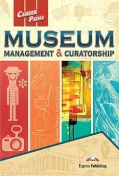 Dooley Jenny, Pierce Allison Career Paths: Museum Management & Curatorship. Student's Book with DigiBooks Application (Includes Audio & Video) 