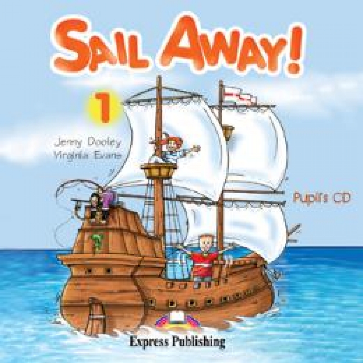 Evans Virginia, Dooley Jenny Audio CD. Sail Away! 1. Pupil's CD 