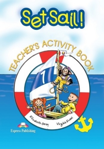 Evans Virginia, Gray Elizabeth Set Sail! 1. Teacher's Activity Book with Story Book 