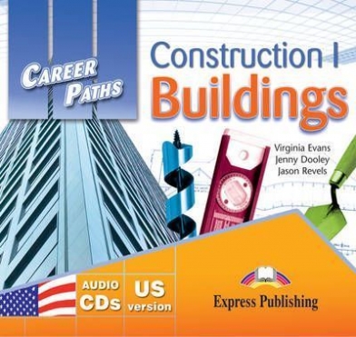 Evans Virginia, Dooley Jenny, Kennedy Will Audio CD. Career Paths: Construction 1 Buildings. Audio CDs 