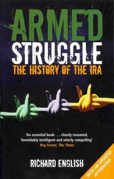 English Richard Armed Struggle. The History of the IRA 