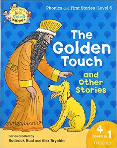 Oxford Reading Tree Read with Biff, Chip & Kipper: Level 6 Phonics & First Stories: The Golden Touch and Other Stories 