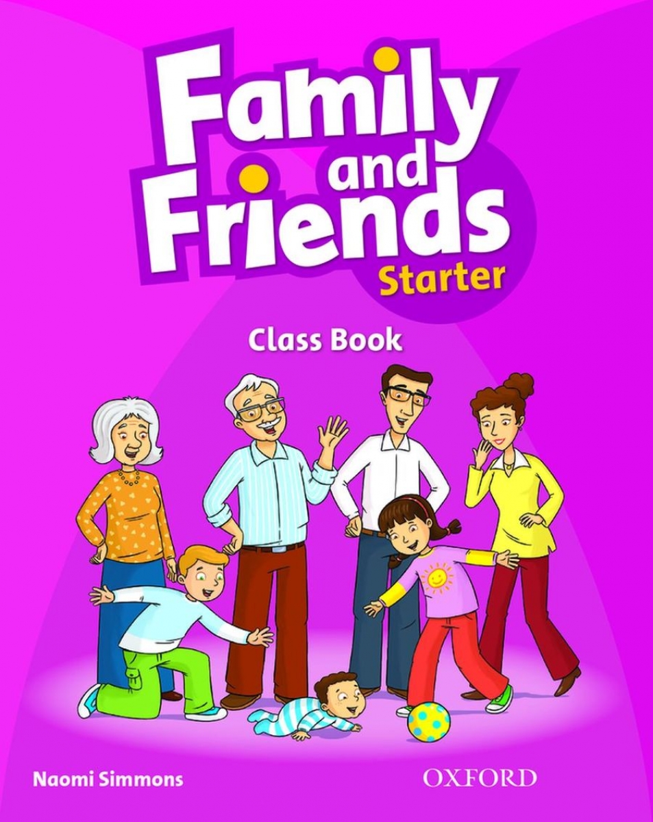 Simmons Naomi Family and Friends: Starter: Class Book with Student's Site 