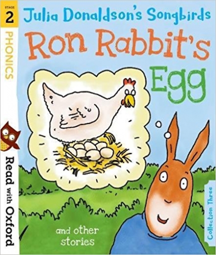 Donaldson Julia Read with Oxf: Stage 2. Julia Donaldson's Songbirds: Ron Rabbit's Egg and Other Stories 