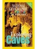 Phelan Glen National Geographic Science 4. Explore On Your Own. Pathfinder: Exploring Caves 