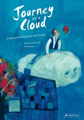Massenot Veronique Journey on a Cloud. A Children's Book Inspired by Marc Chagall 