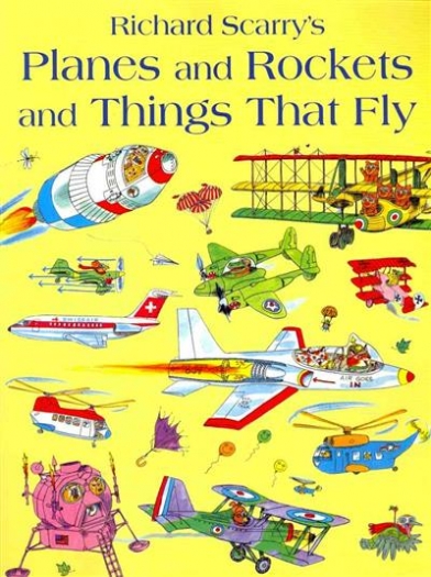 Scarry Richard Planes and Rockets and Things That Fly 