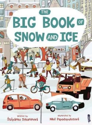 Sekaninova Stepanka The Big Book Of Snow and Ice 