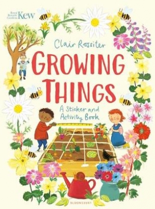 Rossiter Clair Growing Things. A Sticker and Activity Book 