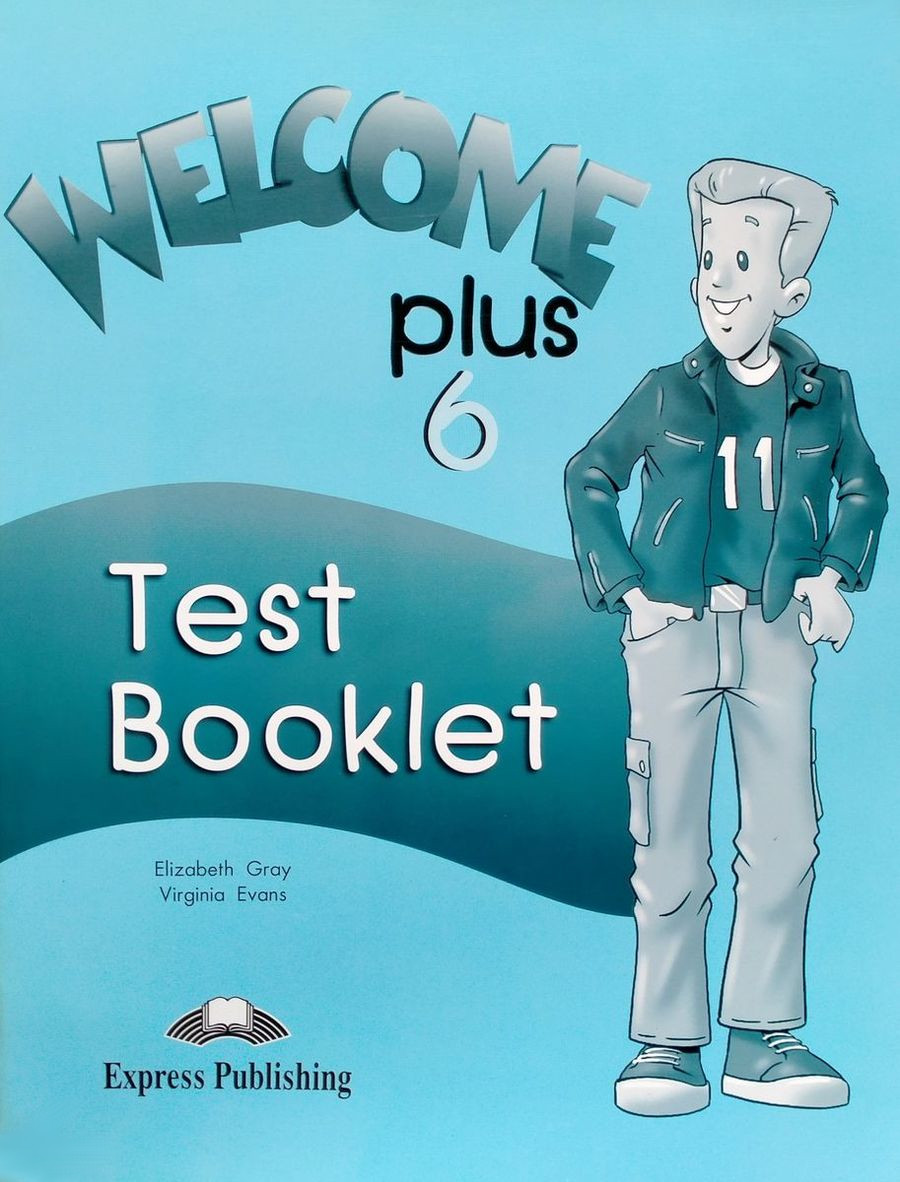 Evans Virginia, Gray Elizabeth Welcome Plus 6. Test Booklet 