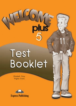 Evans Virginia, Gray Elizabeth Welcome Plus 5. Test Booklet 