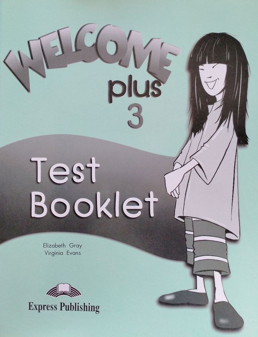 Evans Virginia, Gray Elizabeth Welcome Plus 3. Test Booklet 