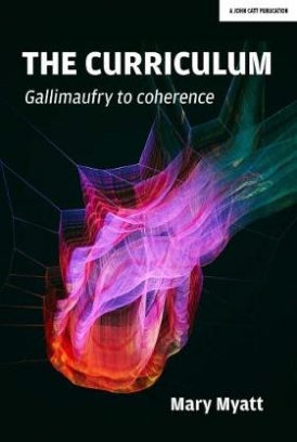 Myatt Mary The Curriculum. Gallimaufry to coherence 