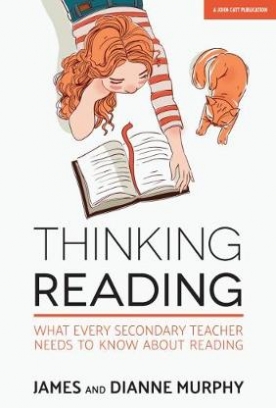 Murphy James Thinking Reading. What every secondary teacher needs to know about reading 