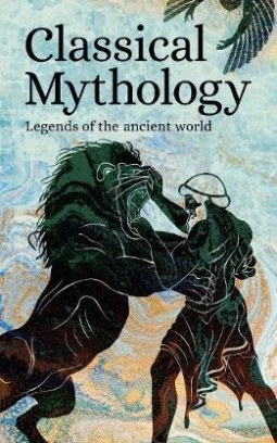 Classical Mythology. Legends of the Ancient World 
