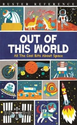 Gifford Clive Out of This World. All The Cool Bits About Space 