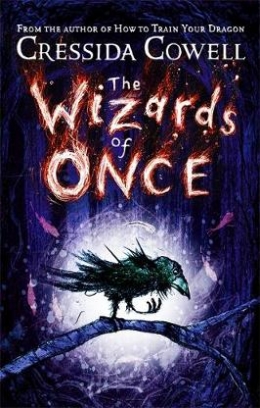 Cowell Cressida The Wizards of Once. Book 1 