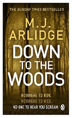 Arlidge M. J. Down to the Woods 