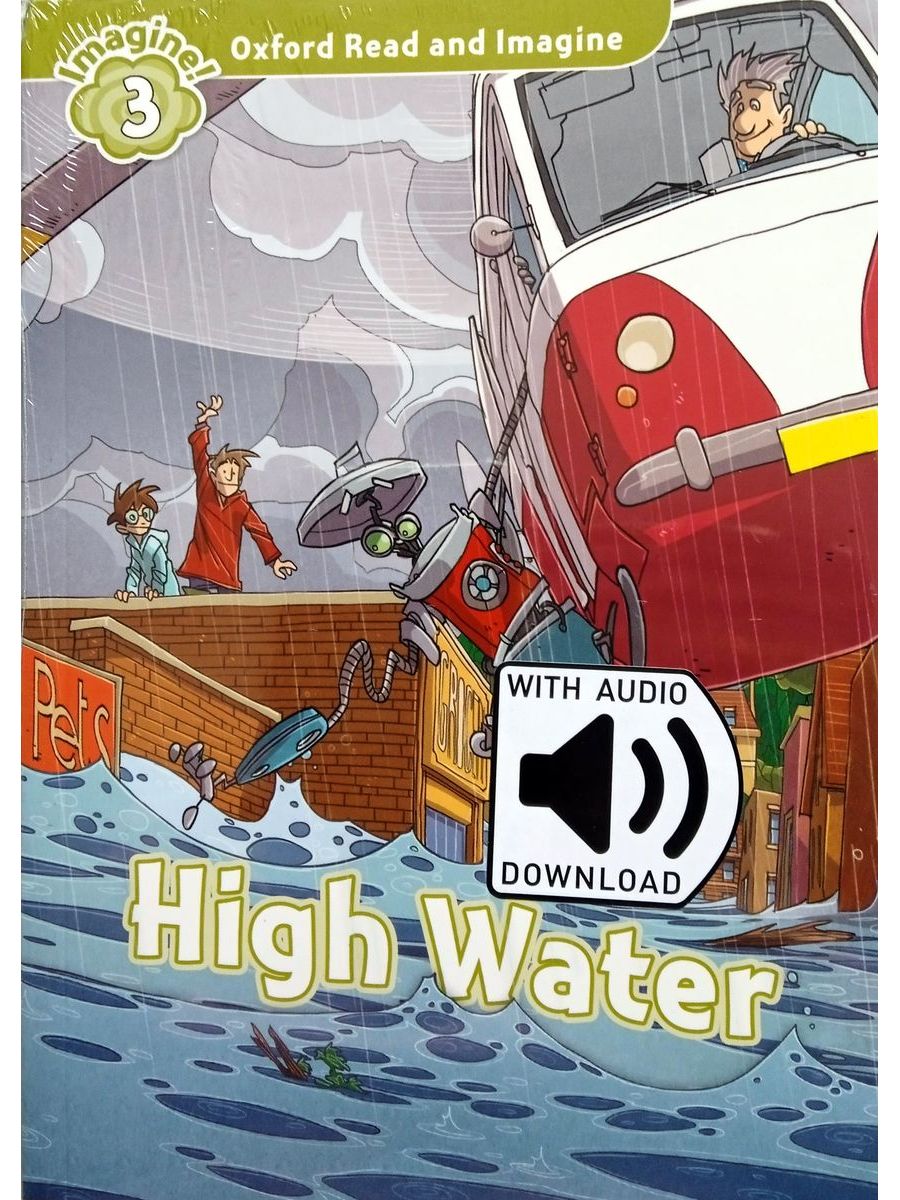 Shipton Paul Oxford Read & Imagine: Level 3: High Water with Audio Download (access card inside) 