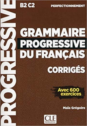 Gregoire Maia Grammaire progressive du français avec 600 exercices. Perfectionnement. Corrigés (). Nouvelle couverture 