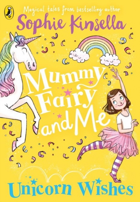 Kinsella Sophie Mummy Fairy and Me. Unicorn Wishes 