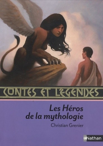 Grenier Christian Contes et legendes. Les heros de la mythologie 
