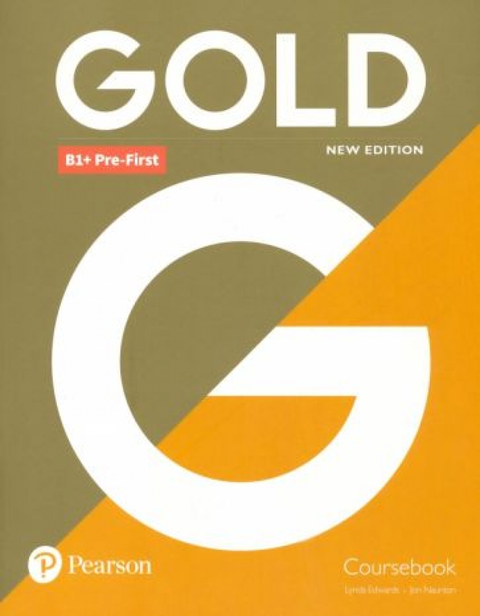 Edwards Lynda, Naunton Jon Gold B1+ Pre-First. Coursebook 