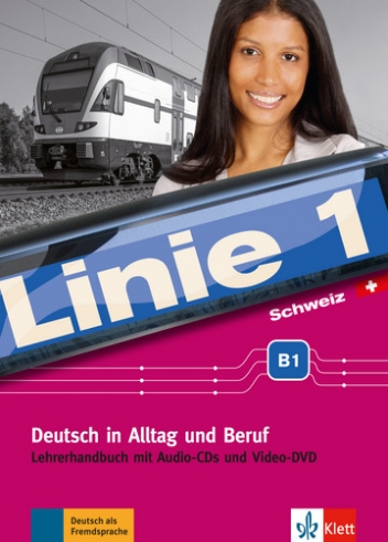 Kaufmann S. Linie 1 Schweiz B1. Deutsch in Alltag und Beruf mit Schweizer Sprachgebrauch und Landeskunde. Lehrerhandbuch mit Audio-CDs und Video-DVD 