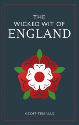 Tibballs Geoff The Wicked Wit of England 