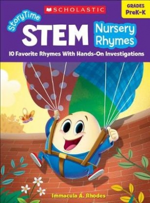 Immacula A. Rhodes Storytime Stem. Nursery Rhymes. 10 Favorite Rhymes with Hands-On Investigations 