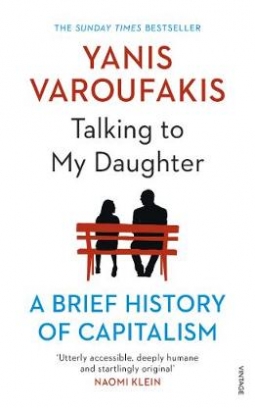 Varoufakis Yanis Talking to My Daughter About the Economy. A Brief History of Capitalism 