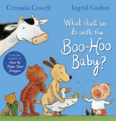 Cowell Cressida What Shall We Do With The Boo-Hoo Baby? 