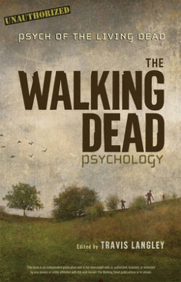 Langley Travis The Walking Dead Psychology. Psych of the Living Dead 