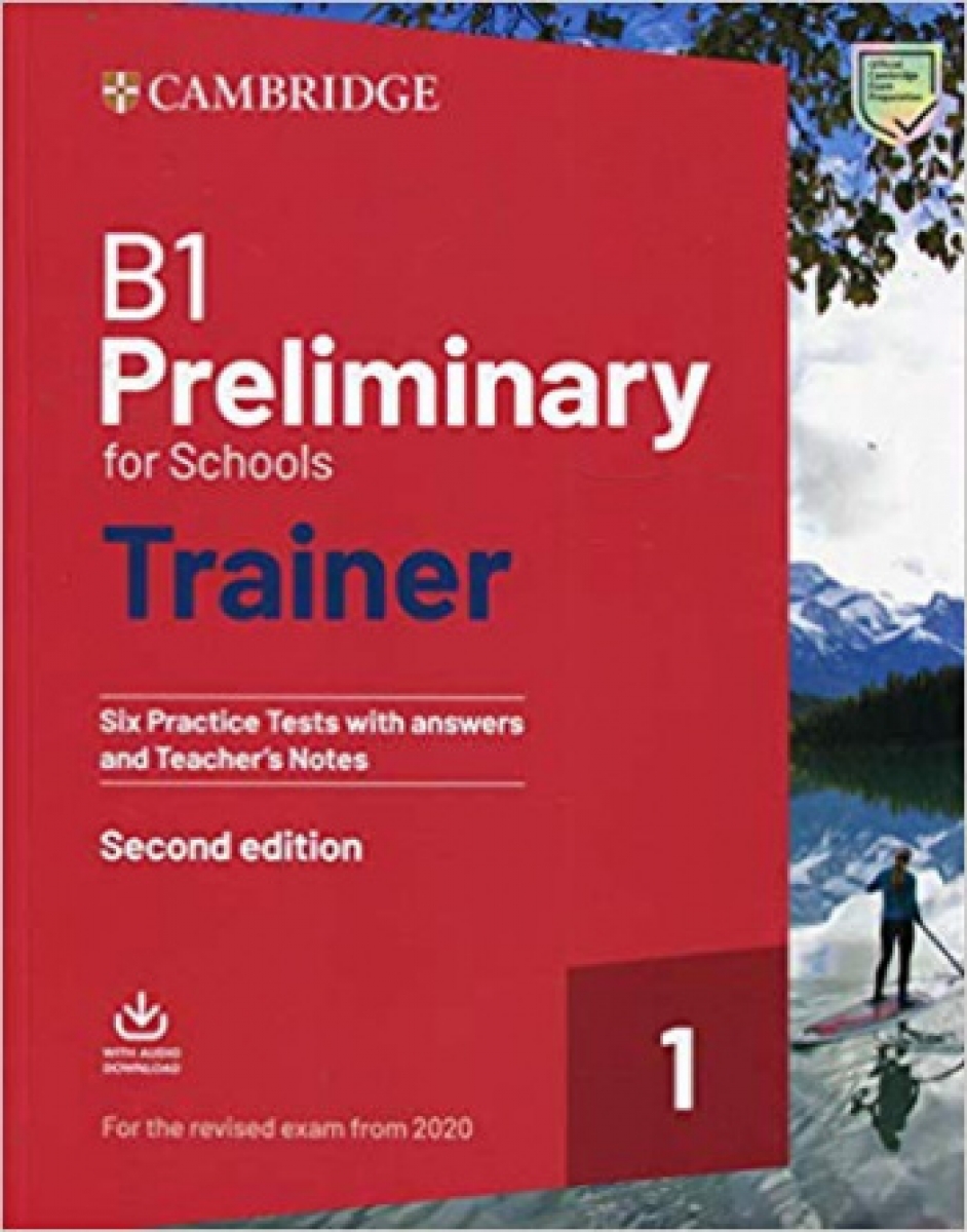 Cambridge. Preliminary for Schools Trainer 1. Six Practice Tests with Key 
