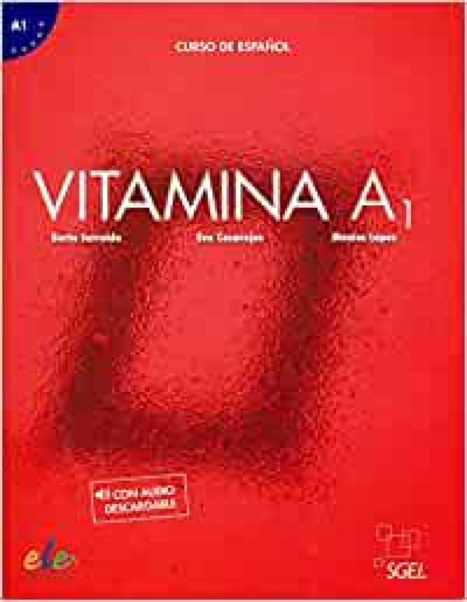Sarralde B., López Mónica Vitamina A1. Libro del alumno + audio descargable 