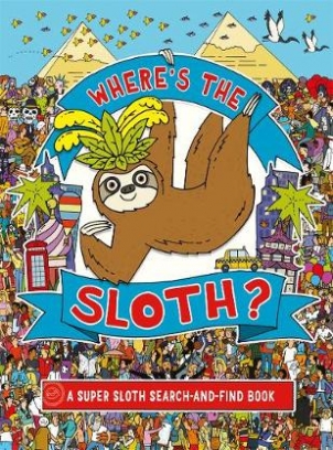 Rowland Andy Where's the Sloth? A Super Sloth Search-and-Find Book 