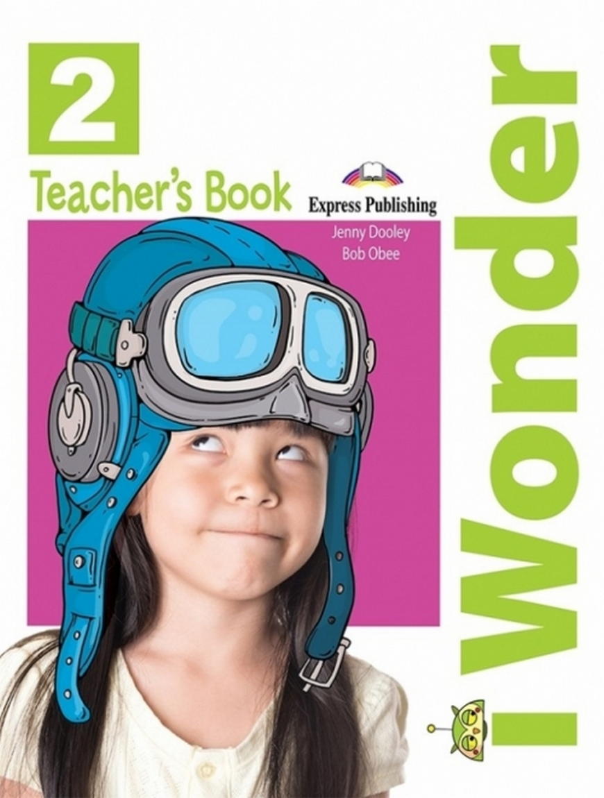 Dooley Jenny, Obee Bob iWonder 2. Teacher's Book ( ) 