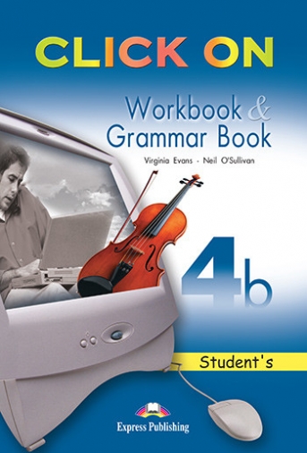 Evans Virginia, O'Sullivan Neil Click On 4b. Workbook & Grammar Book Student's.      