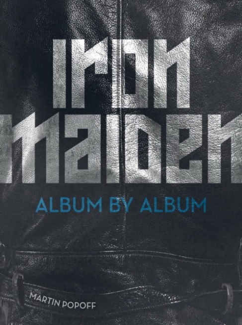 Popoff Martin Iron Maiden: Album by Album 