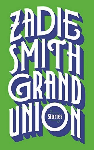 Smith, Zadie Grand Union 