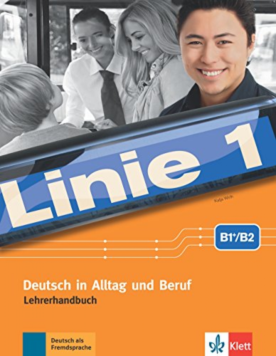 Wirth Katja Linie 1. B1+/B2. Deutsch in Alltag und Beruf. Lehrerhandbuch mit 4 Audio-CDs und DVD-Video mit Videotrainer 