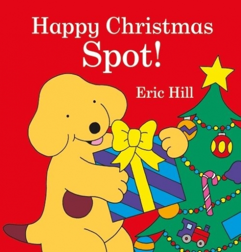 Hill Eric Spot: Happy Christmas, Spot! 